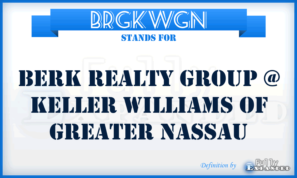 BRGKWGN - Berk Realty Group @ Keller Williams of Greater Nassau