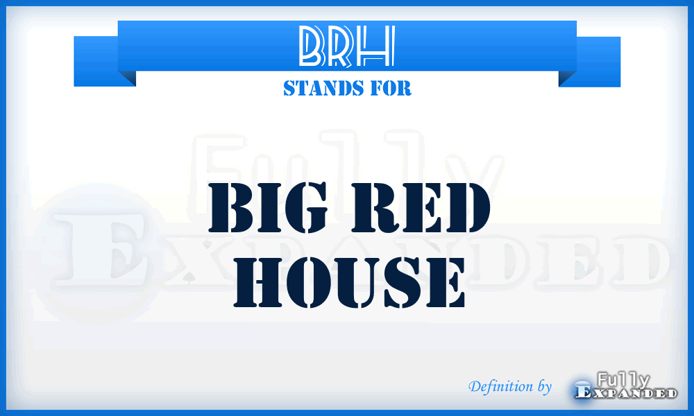 BRH - Big Red House