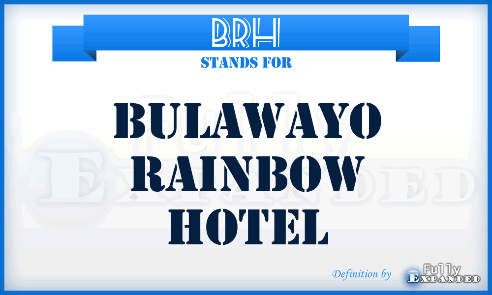 BRH - Bulawayo Rainbow Hotel