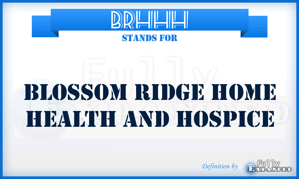 BRHHH - Blossom Ridge Home Health and Hospice