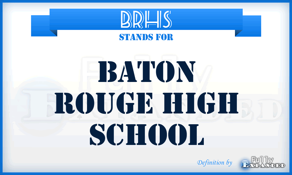 BRHS - Baton Rouge High School