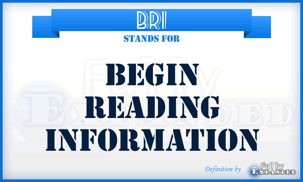 BRI - Begin Reading Information