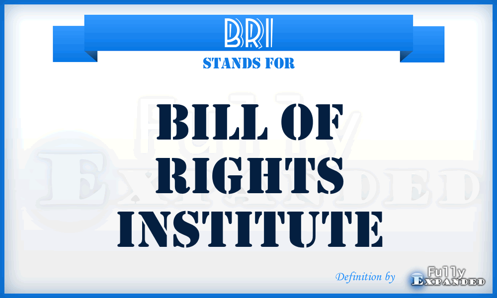 BRI - Bill of Rights Institute