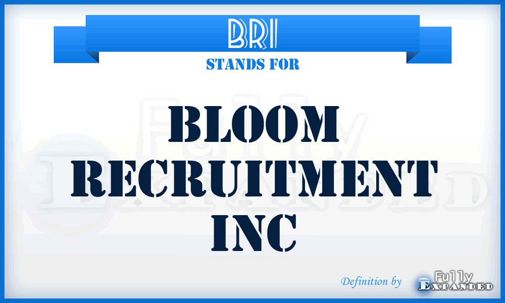 BRI - Bloom Recruitment Inc