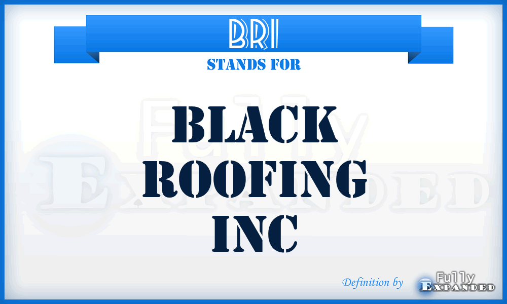 BRI - Black Roofing Inc