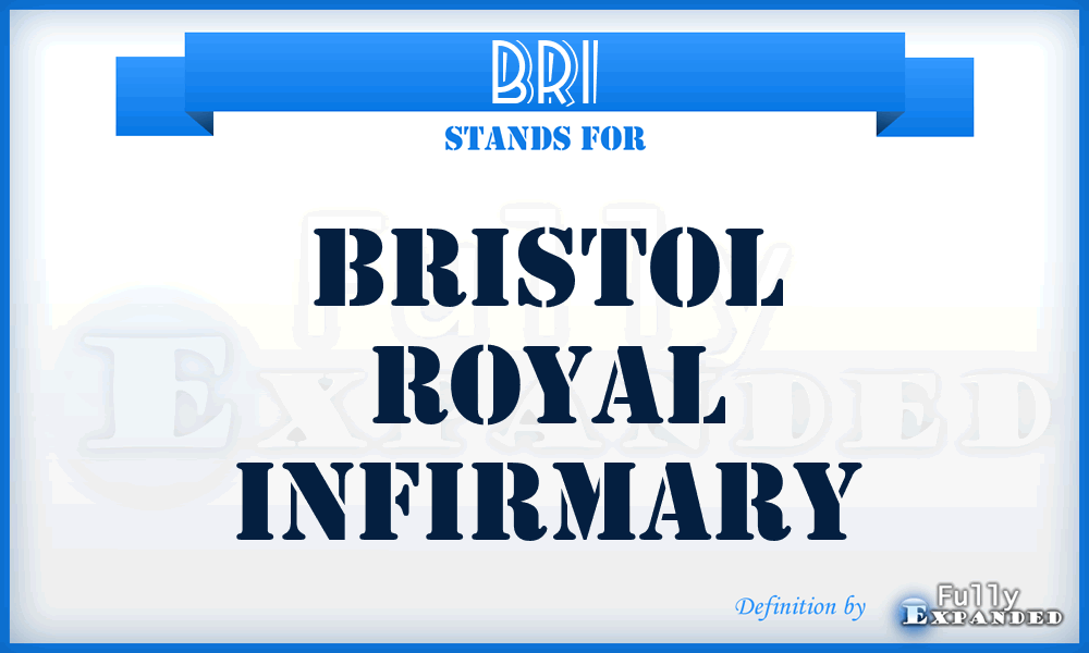 BRI - Bristol Royal Infirmary