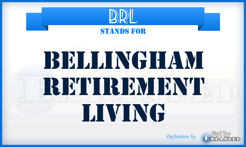 BRL - Bellingham Retirement Living