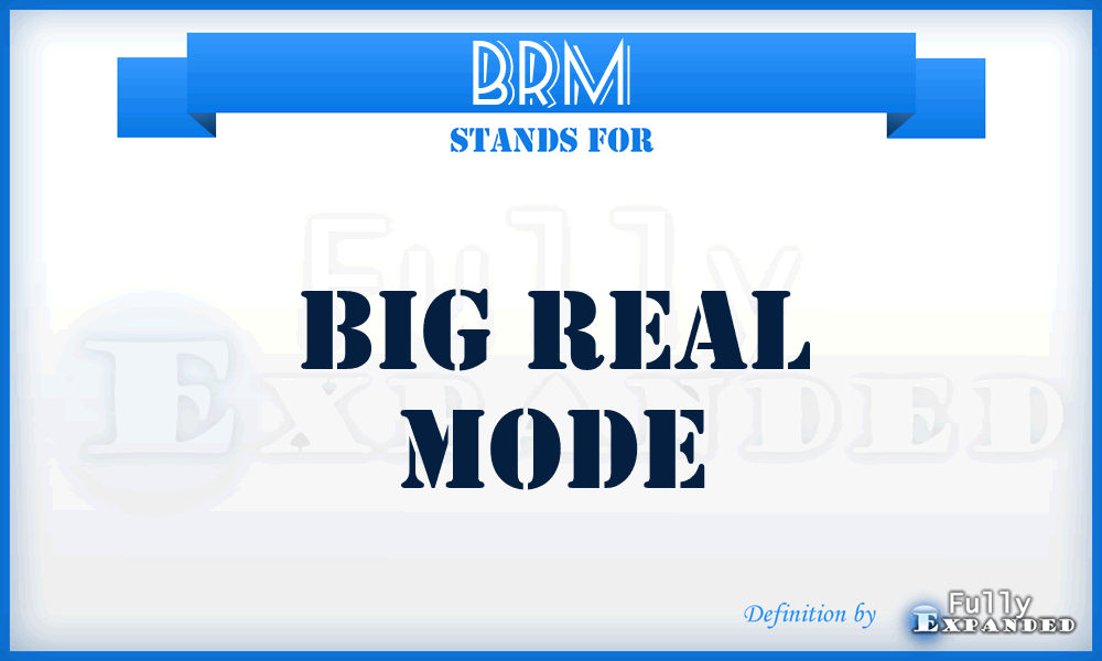 BRM - Big Real Mode