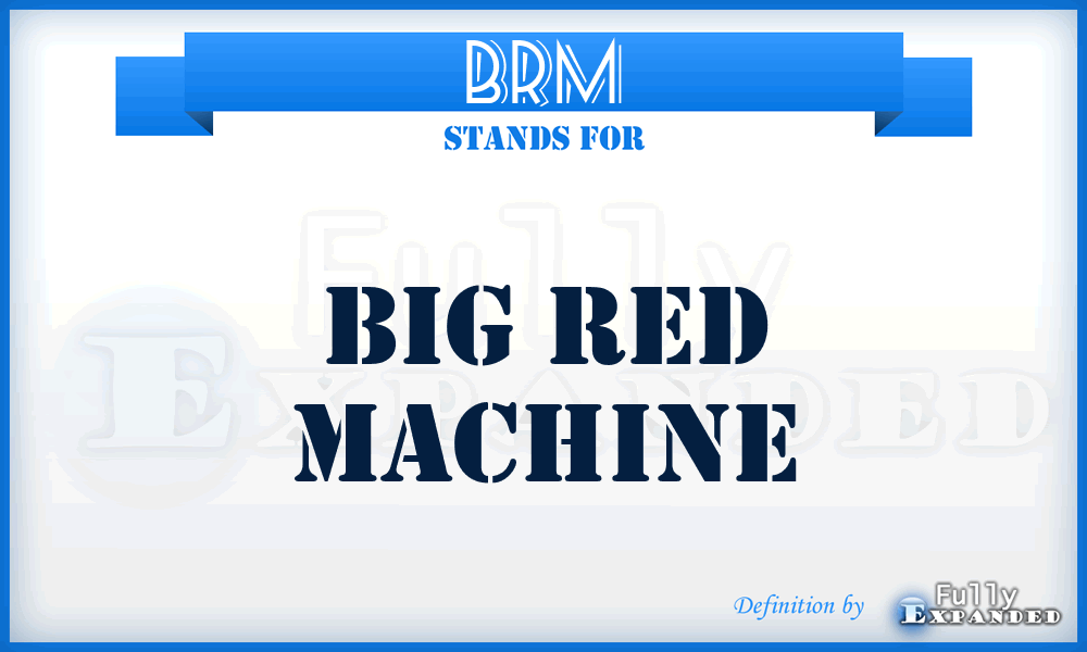 BRM - Big Red Machine