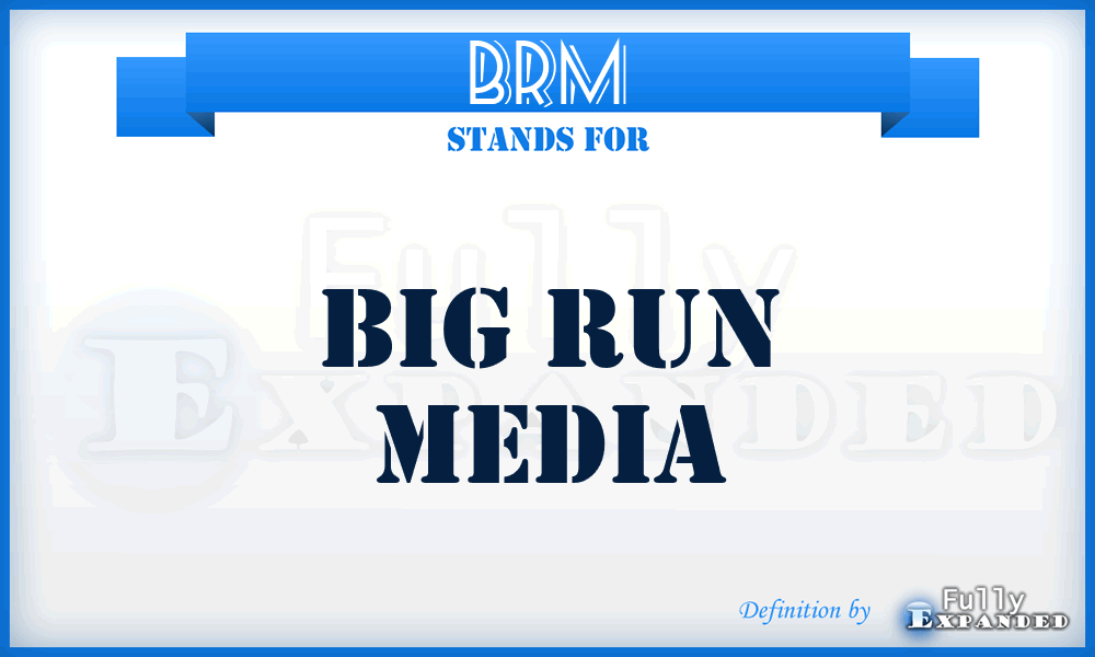 BRM - Big Run Media