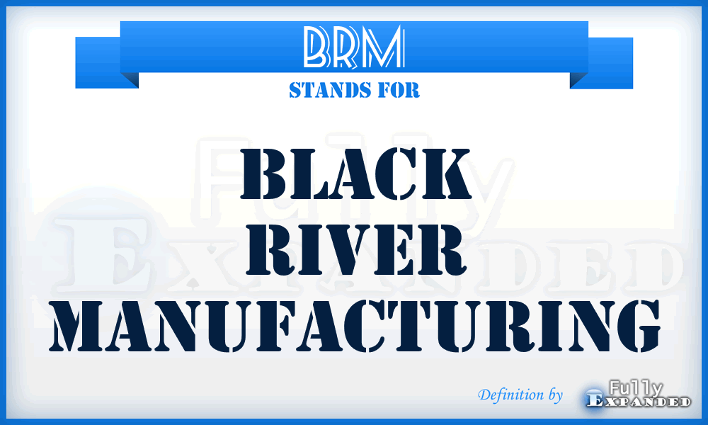 BRM - Black River Manufacturing