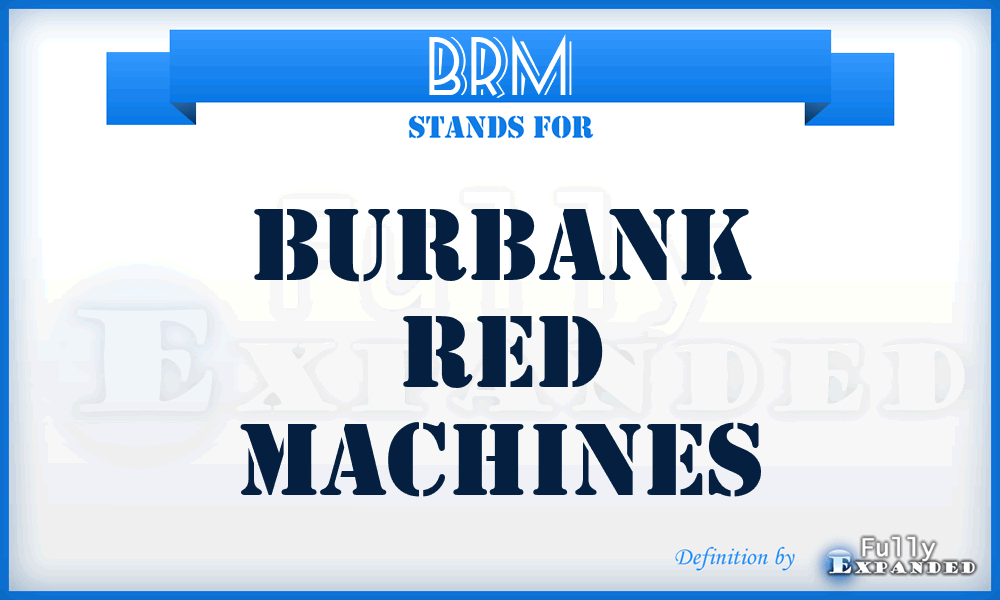 BRM - Burbank Red Machines