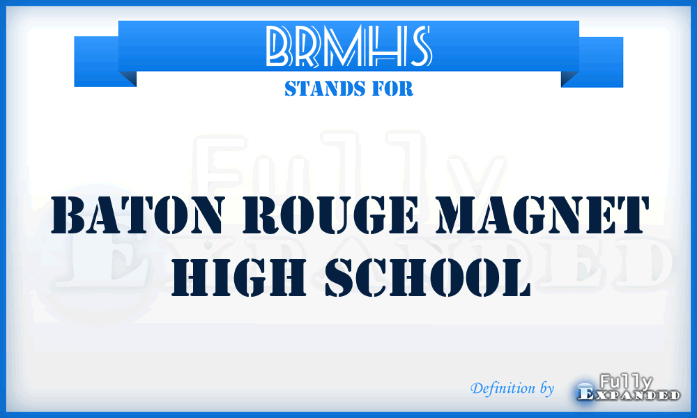 BRMHS - Baton Rouge Magnet High School