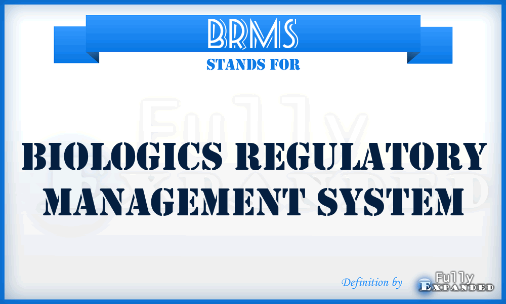 BRMS - Biologics Regulatory Management System