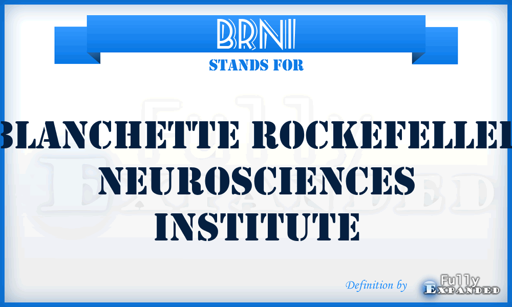 BRNI - Blanchette Rockefeller Neurosciences Institute