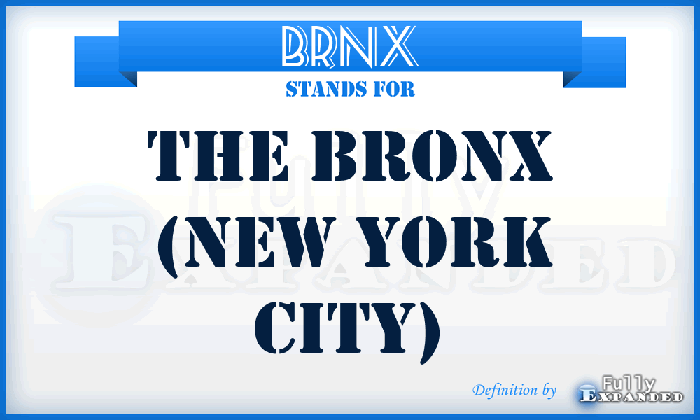 BRNX - The Bronx (New York City)