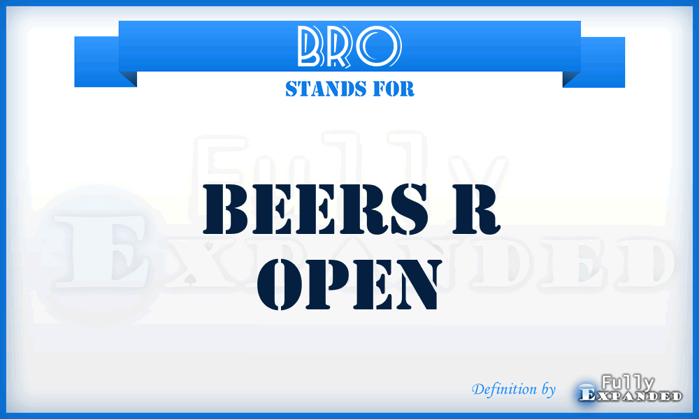 BRO - Beers R Open