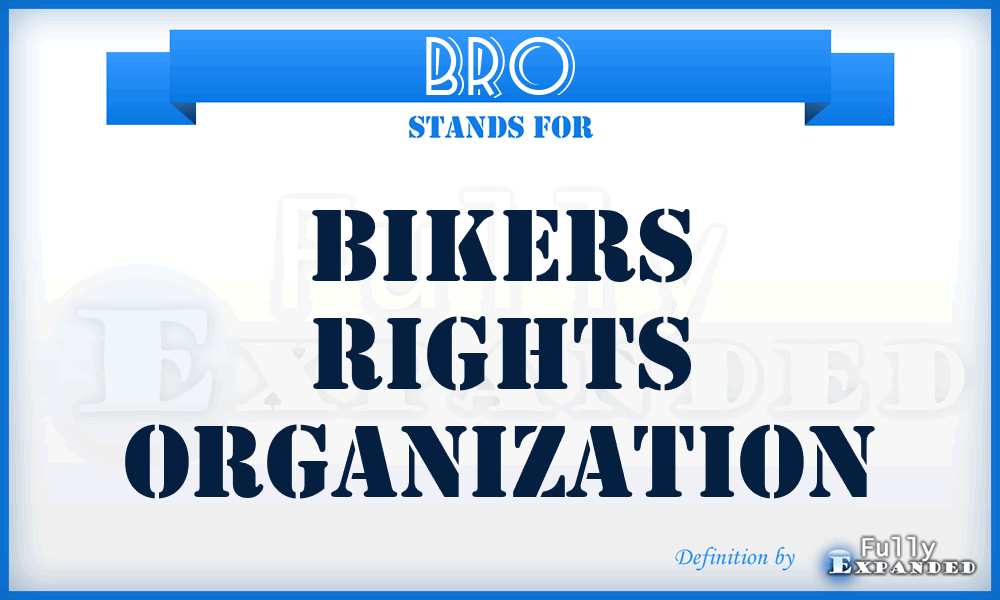 BRO - Bikers Rights Organization