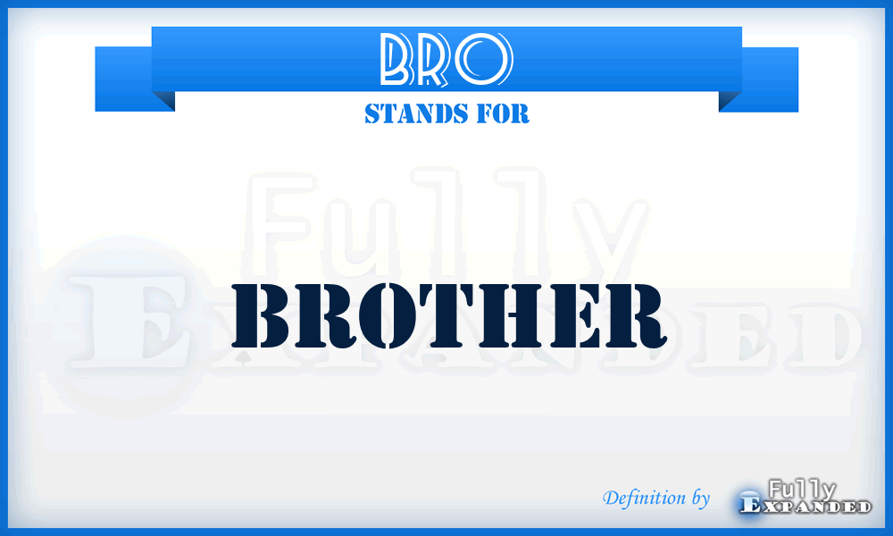 BRO - Brother