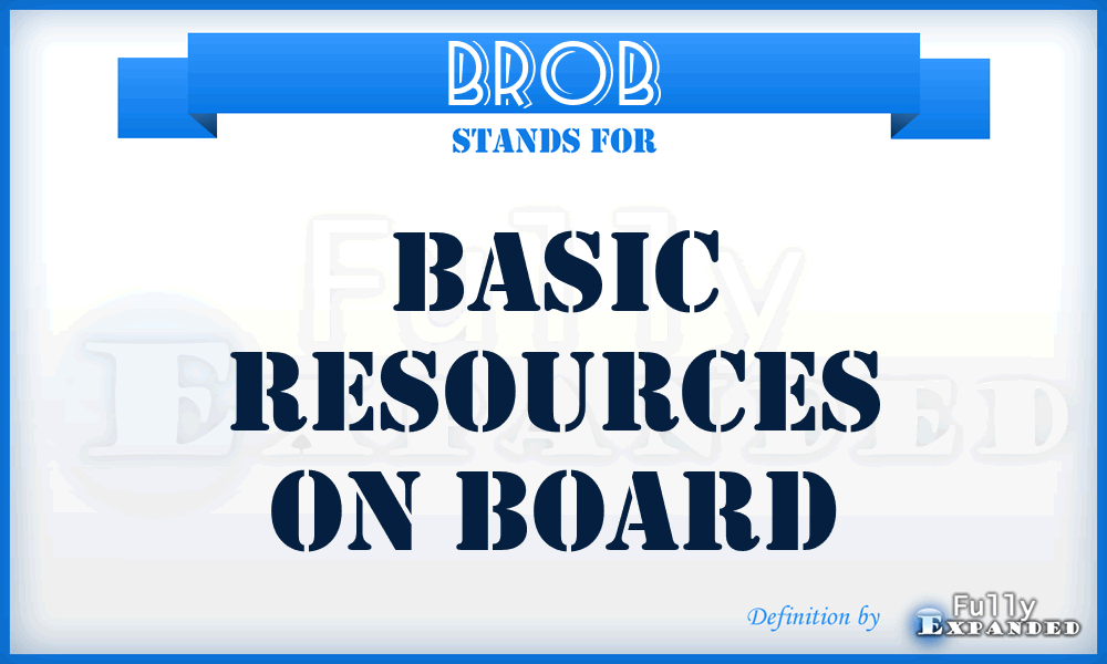 BROB - Basic Resources On Board
