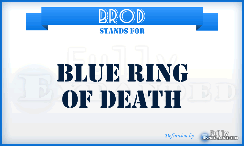 BROD - Blue Ring of Death