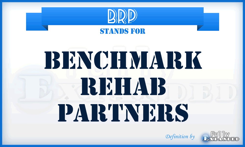 BRP - Benchmark Rehab Partners