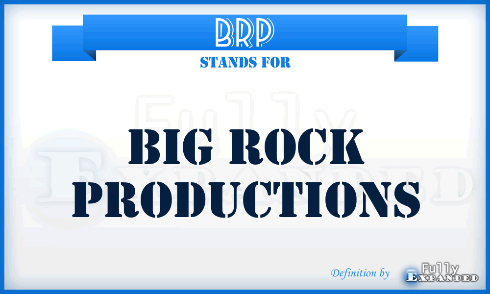 BRP - Big Rock Productions