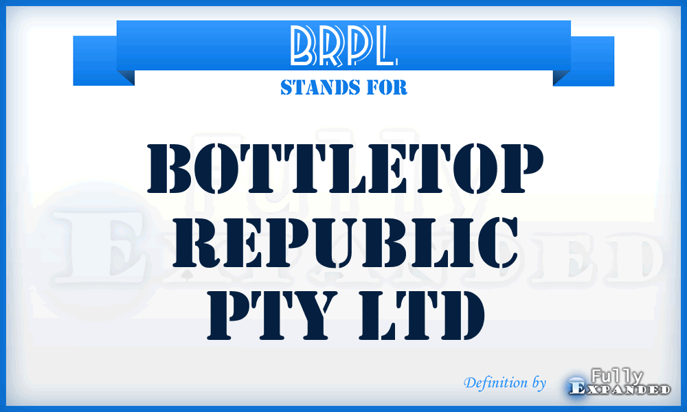 BRPL - Bottletop Republic Pty Ltd