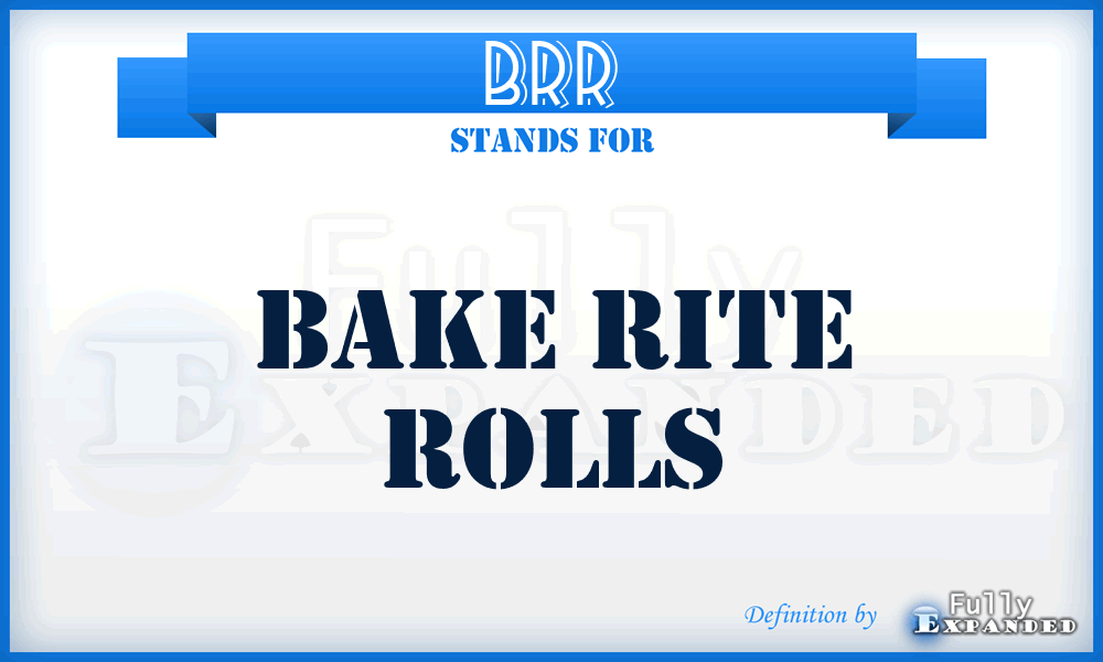 BRR - Bake Rite Rolls