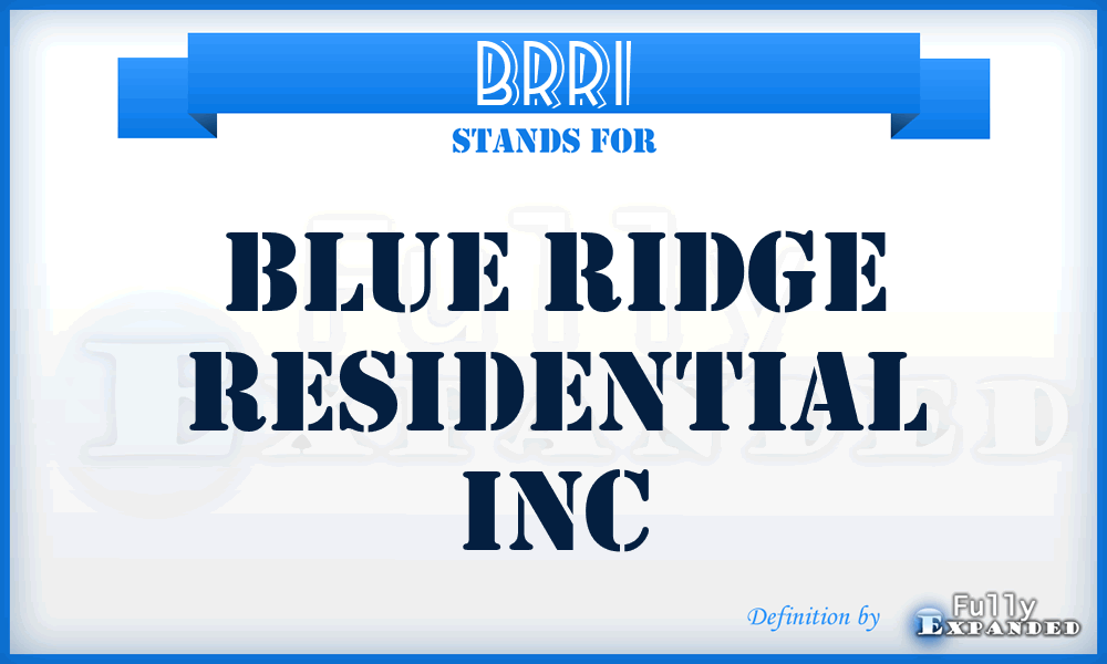 BRRI - Blue Ridge Residential Inc