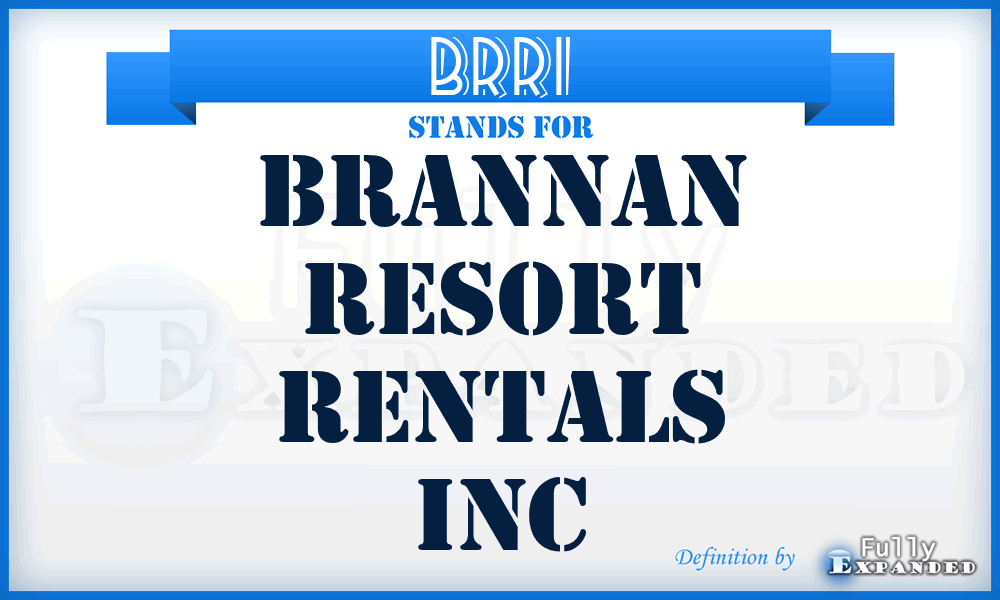 BRRI - Brannan Resort Rentals Inc