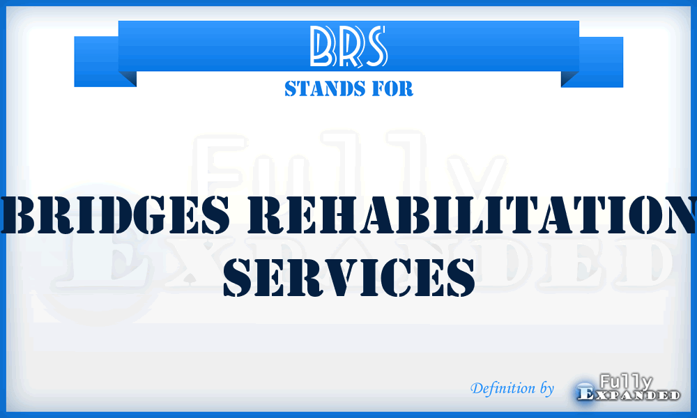 BRS - Bridges Rehabilitation Services