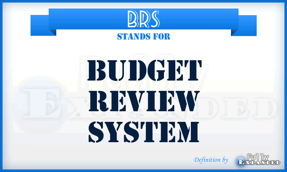 BRS - budget review system