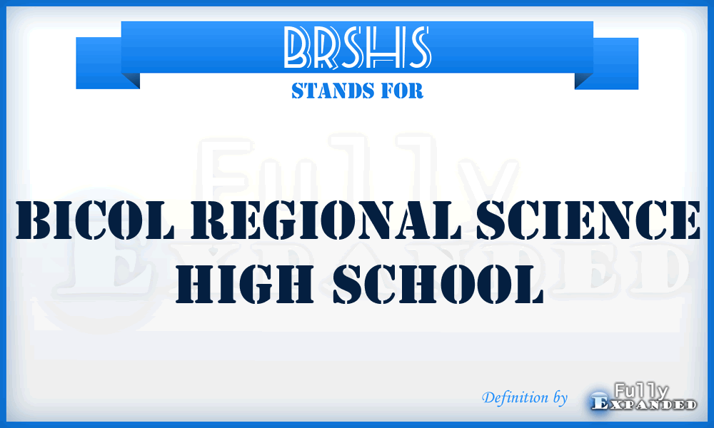 BRSHS - Bicol Regional Science High School