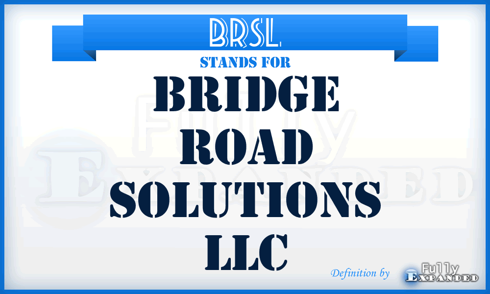 BRSL - Bridge Road Solutions LLC