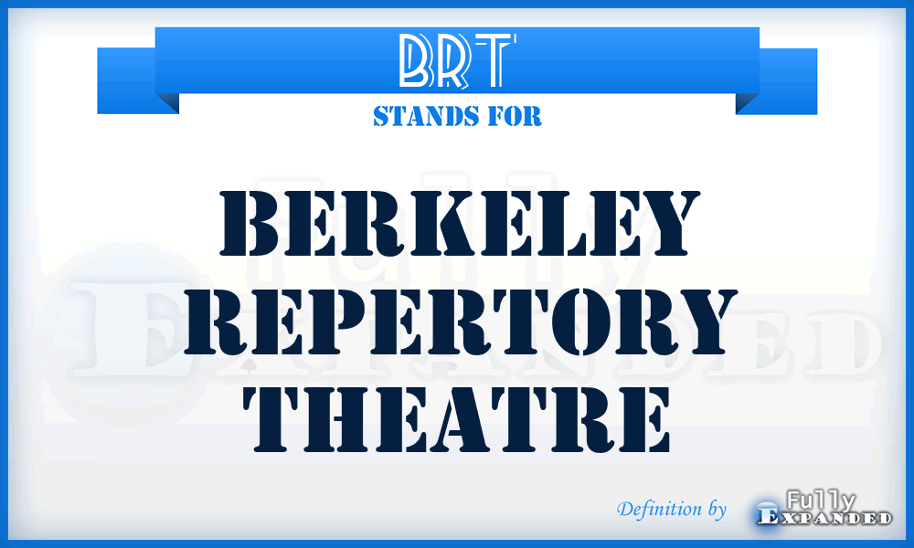 BRT - Berkeley Repertory Theatre
