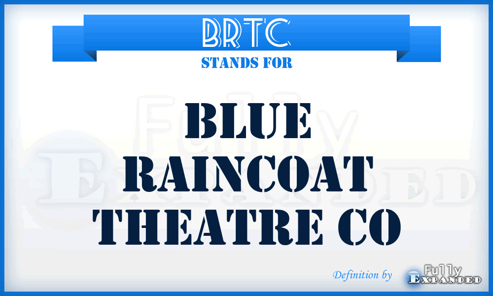 BRTC - Blue Raincoat Theatre Co