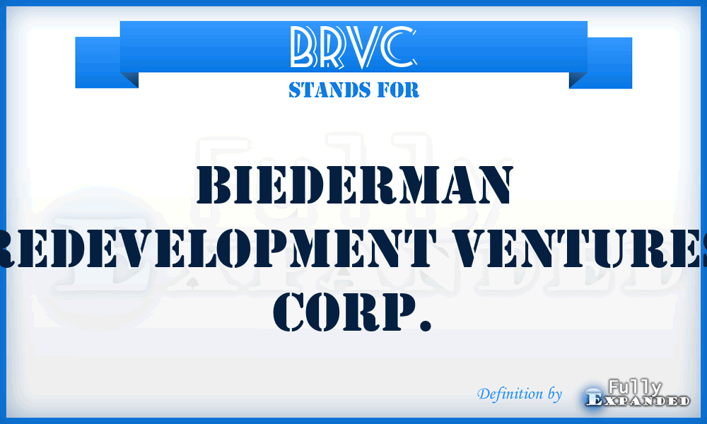 BRVC - Biederman Redevelopment Ventures Corp.