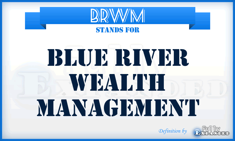 BRWM - Blue River Wealth Management