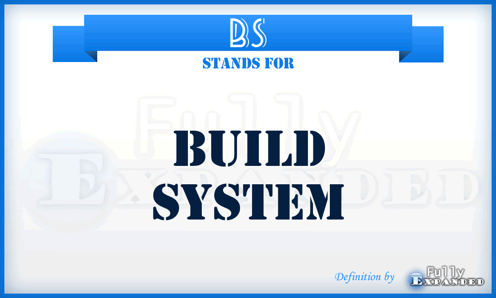 BS - Build System