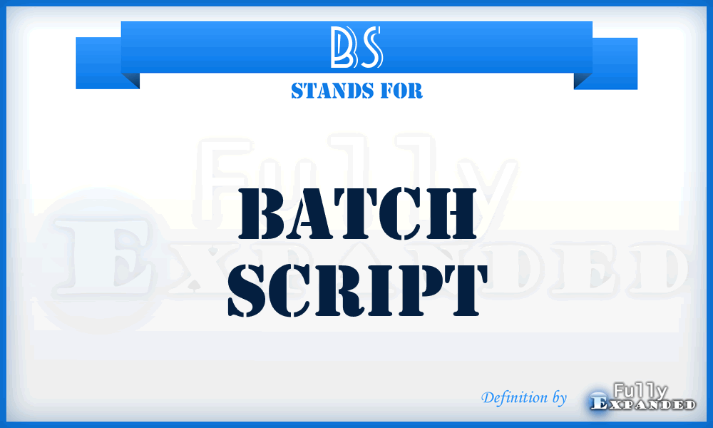 BS - Batch Script