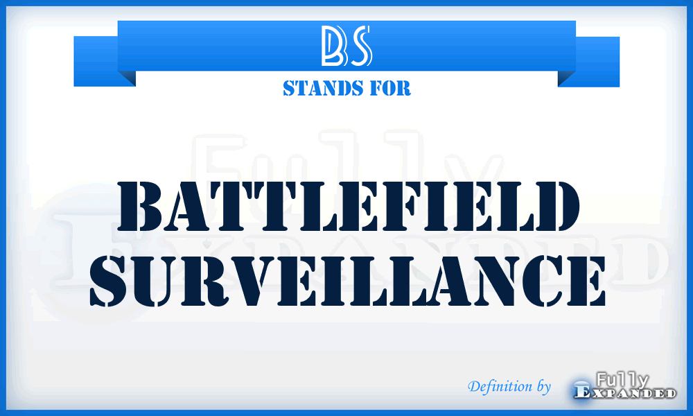 BS - Battlefield Surveillance
