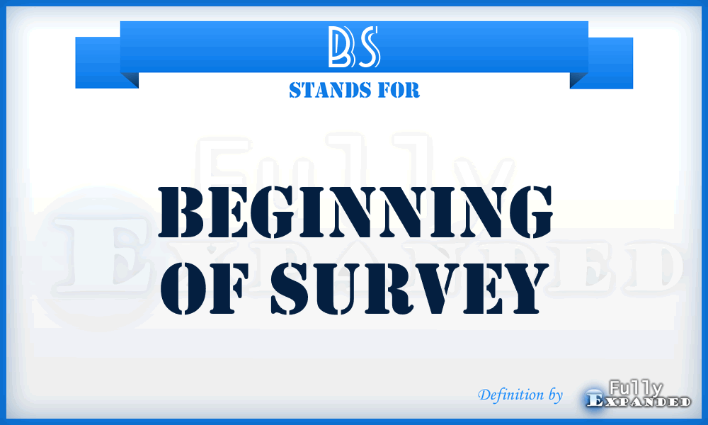 BS - Beginning of Survey