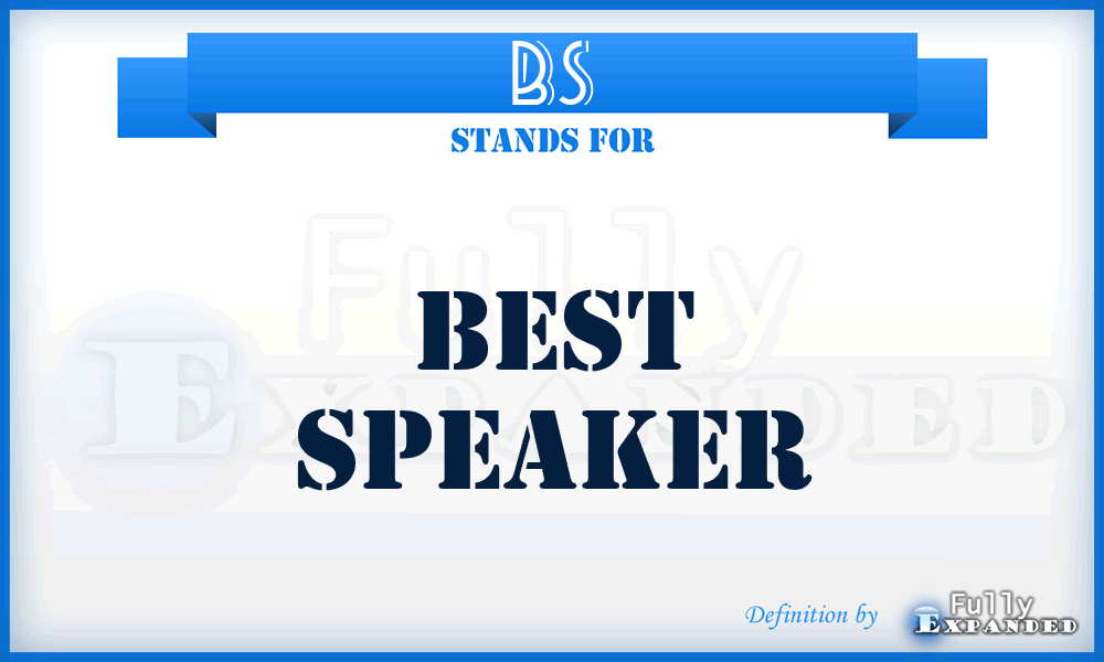 BS - Best Speaker