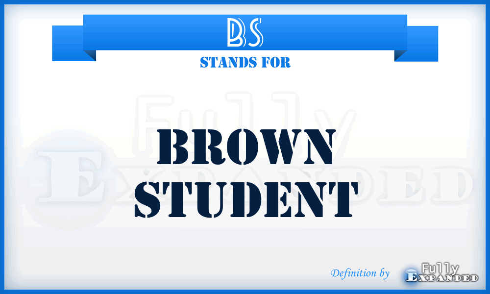 BS - Brown Student