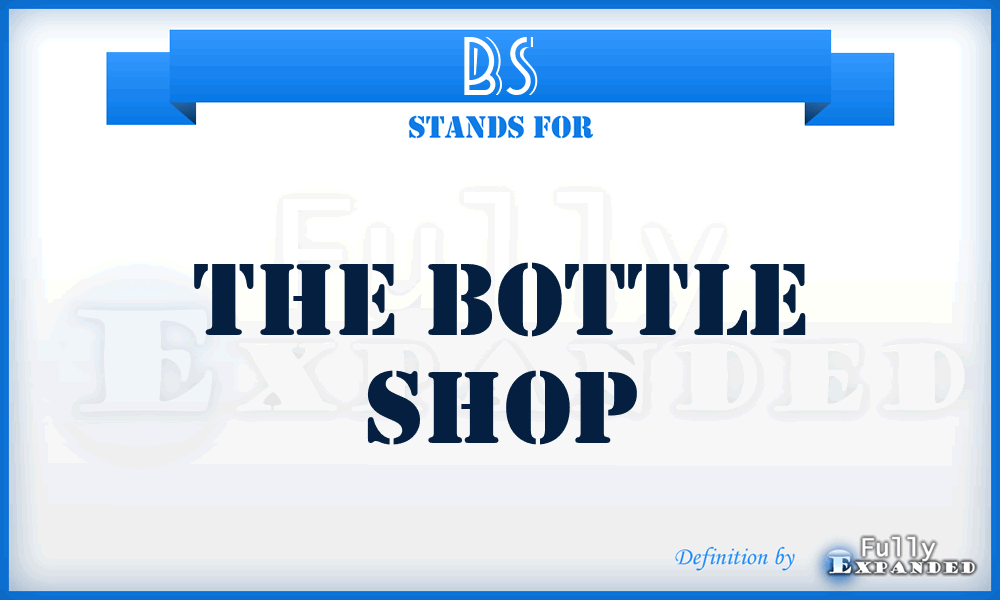 BS - The Bottle Shop