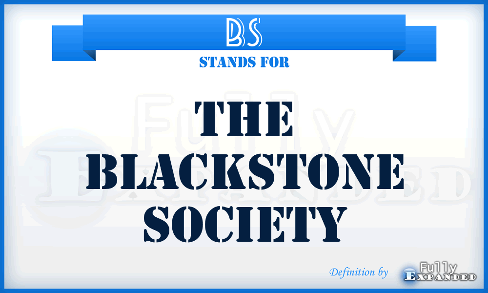 BS - The Blackstone Society