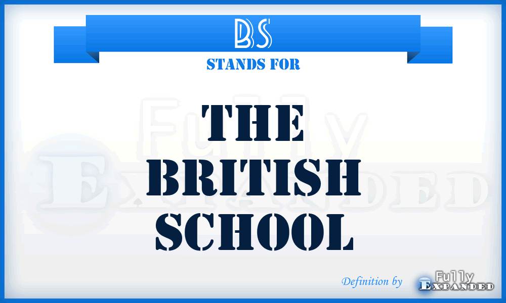 BS - The British School