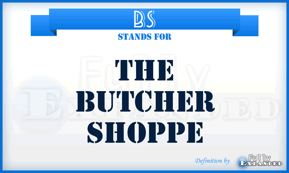 BS - The Butcher Shoppe