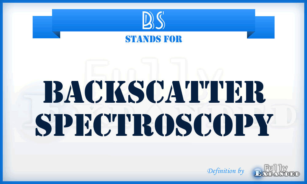 BS - backscatter spectroscopy